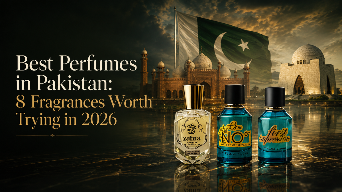 Best Perfumes in Pakistan: 8 Fragrances Worth Trying in 2026
